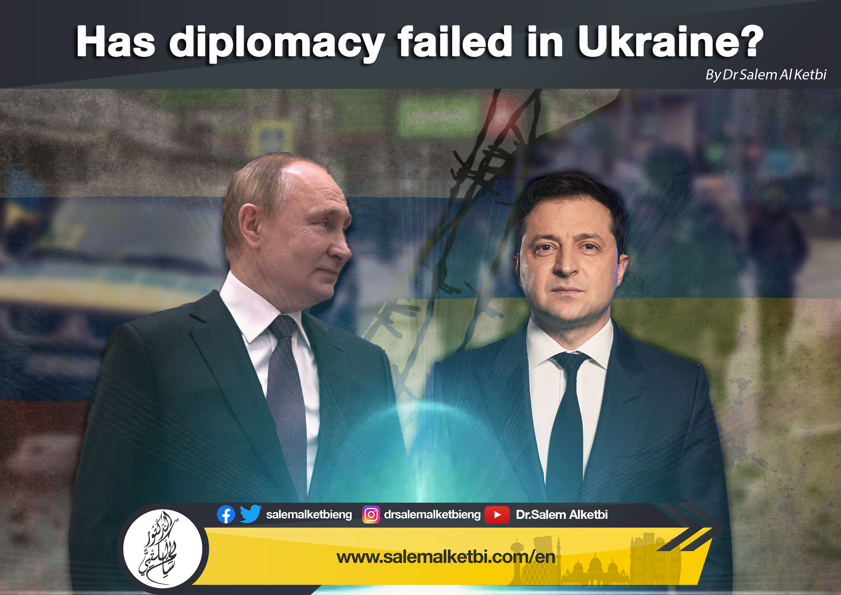 Dr. Salem Alketbi - Has Diplomacy Failed In Ukraine?