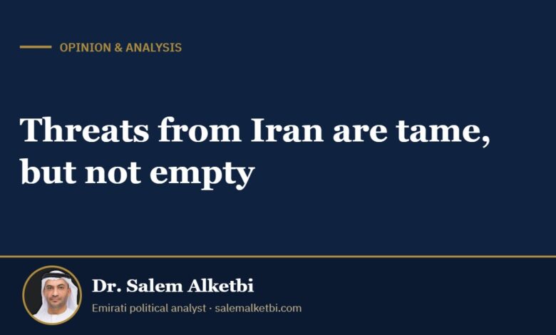 Threats from Iran are tame, but not empty – Dr. Salem Alketbi