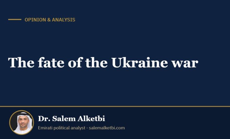 The fate of the Ukraine war – Dr. Salem Alketbi