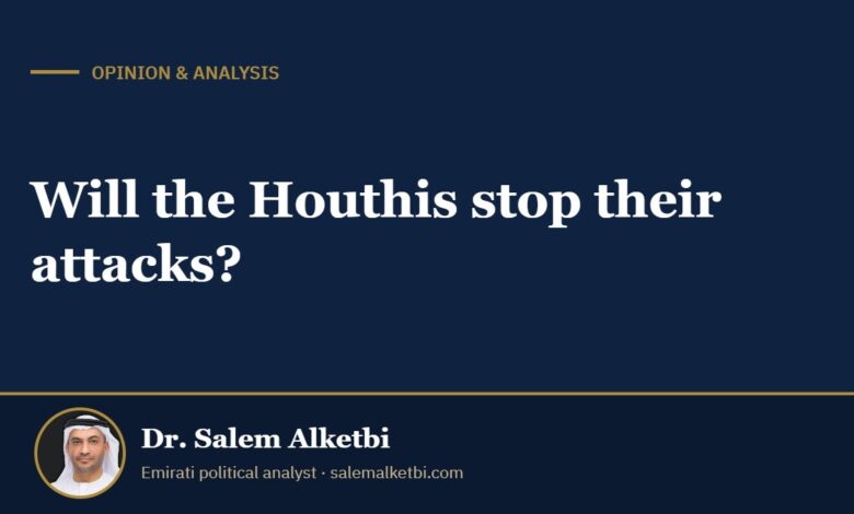 Will the Houthis stop their attacks? – Dr. Salem Alketbi