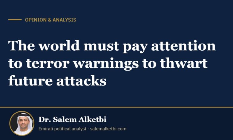 The world must pay attention to terror warnings to thwart future attacks – Dr. Salem Alketbi