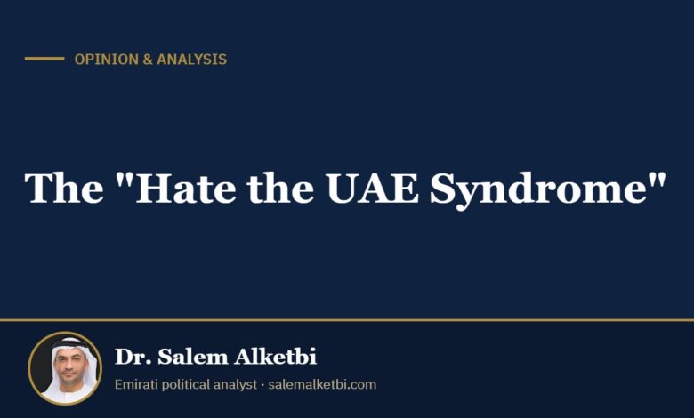 The "Hate the UAE Syndrome" – Dr. Salem Alketbi