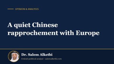 A quiet Chinese rapprochement with Europe – Dr. Salem Alketbi