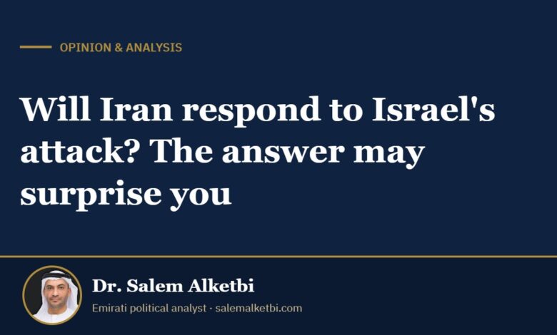 Will Iran respond to Israel's attack? The answer may surprise you – Dr. Salem Alketbi