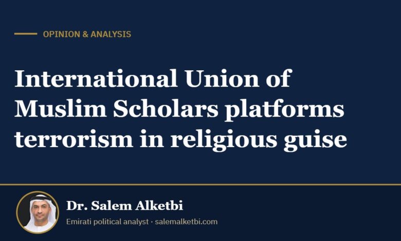 International Union of Muslim Scholars platforms terrorism in religious guise – Dr. Salem Alketbi