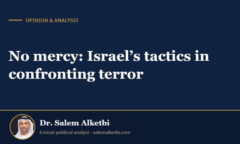 No mercy: Israel’s tactics in confronting terror – Dr. Salem Alketbi