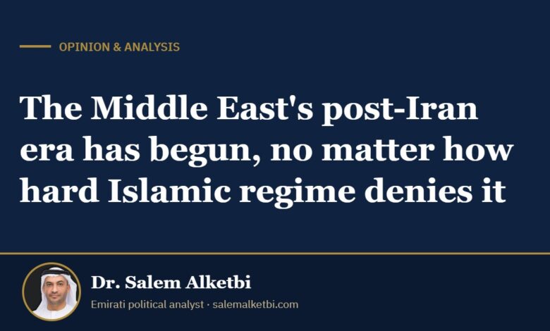 The Middle East's post-Iran era has begun, no matter how hard Islamic regime denies it – Dr. Salem Alketbi
