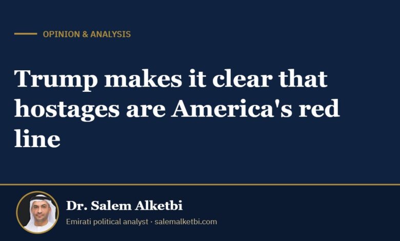 Trump makes it clear that hostages are America's red line – Dr. Salem Alketbi