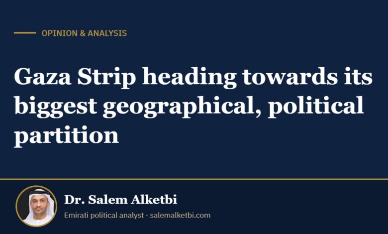Gaza Strip heading towards its biggest geographical, political partition – Dr. Salem Alketbi