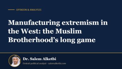 Manufacturing extremism in the West: the Muslim Brotherhood’s long game – Dr. Salem Alketbi