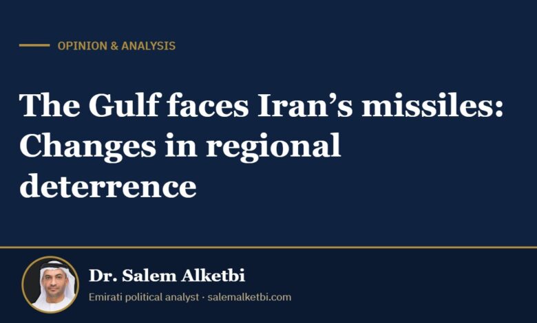The Gulf faces Iran’s missiles: Changes in regional deterrence – Dr. Salem Alketbi
