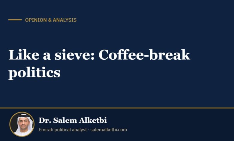 Like a sieve: Coffee-break politics – Dr. Salem Alketbi