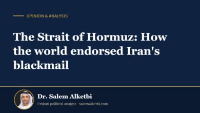 The Strait of Hormuz: How the world endorsed Iran's blackmail – Dr. Salem Alketbi