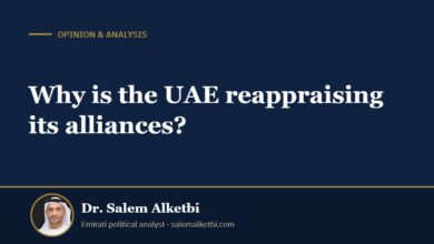 Why is the UAE reappraising its alliances? – Dr. Salem Alketbi