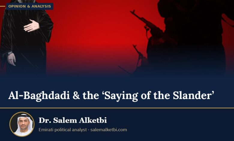 Al-Baghdadi & the ‘Saying of the Slander’ – Dr. Salem Alketbi