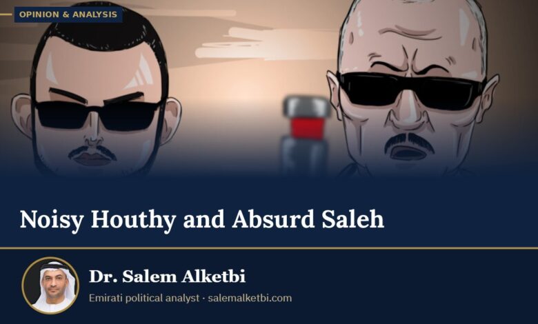 Noisy Houthy and Absurd Saleh – Dr. Salem Alketbi