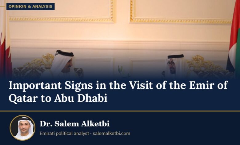 Important Signs in the Visit of the Emir of Qatar to Abu Dhabi – Dr. Salem Alketbi