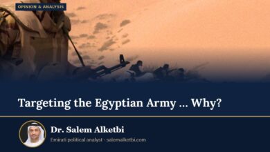 Targeting the Egyptian Army … Why? – Dr. Salem Alketbi