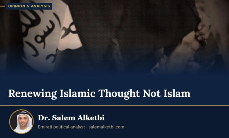 Renewing Islamic Thought Not Islam – Dr. Salem Alketbi