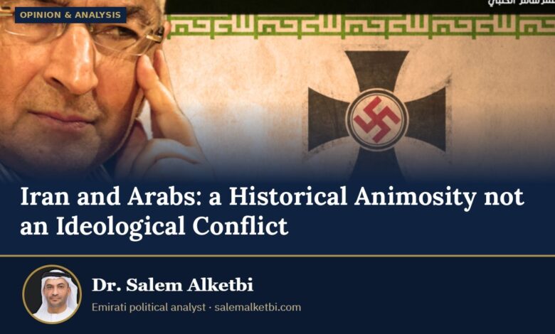 Iran and Arabs: a Historical Animosity not an Ideological Conflict – Dr. Salem Alketbi