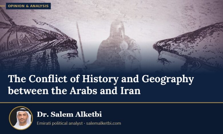 The Conflict of History and Geography between the Arabs and Iran – Dr. Salem Alketbi