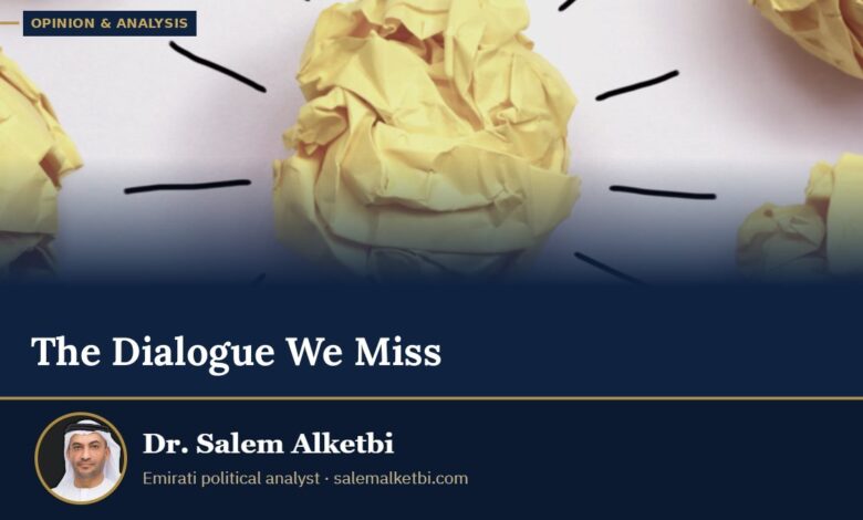 The Dialogue We Miss – Dr. Salem Alketbi