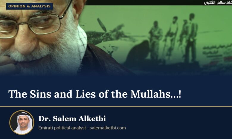 The Sins and Lies of the Mullahs…! – Dr. Salem Alketbi