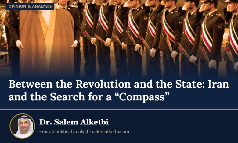Between the Revolution and the State: Iran and the Search for a “Compass” – Dr. Salem Alketbi
