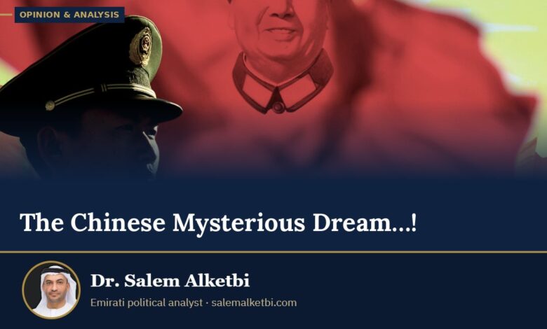The Chinese Mysterious Dream…! – Dr. Salem Alketbi