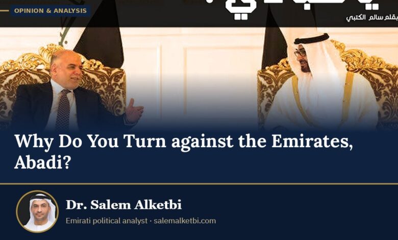 Why Do You Turn against the Emirates, Abadi? – Dr. Salem Alketbi