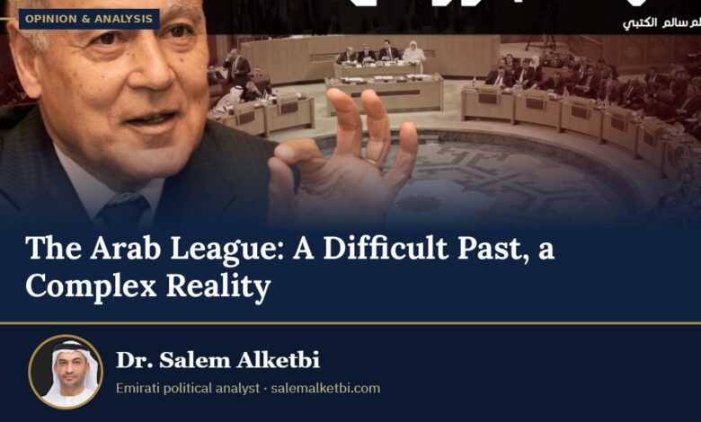 The Arab League: A Difficult Past, a Complex Reality – Dr. Salem Alketbi