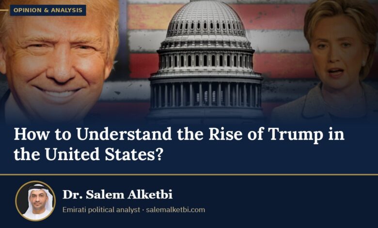 How to Understand the Rise of Trump in the United States? – Dr. Salem Alketbi
