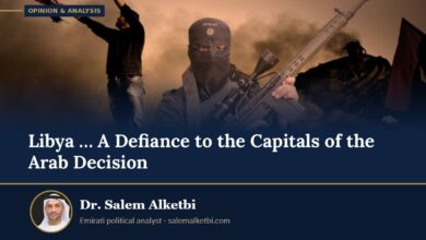 Libya … A Defiance to the Capitals of the Arab Decision – Dr. Salem Alketbi