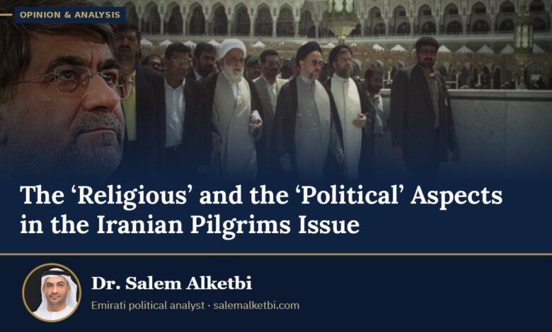 The ‘Religious’ and the ‘Political’ Aspects in the Iranian Pilgrims Issue – Dr. Salem Alketbi