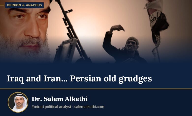 Iraq and Iran… Persian old grudges – Dr. Salem Alketbi