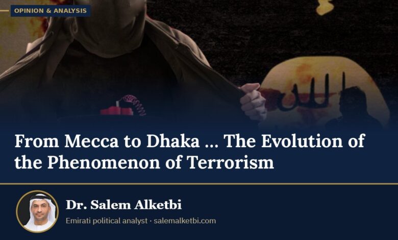 From Mecca to Dhaka … The Evolution of the Phenomenon of Terrorism – Dr. Salem Alketbi