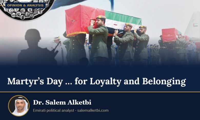 Martyr’s Day … for Loyalty and Belonging – Dr. Salem Alketbi