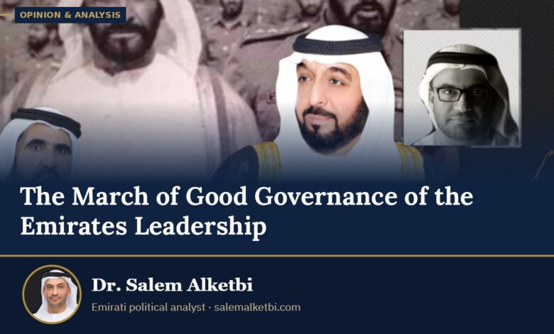 The March of Good Governance of the Emirates Leadership – Dr. Salem Alketbi