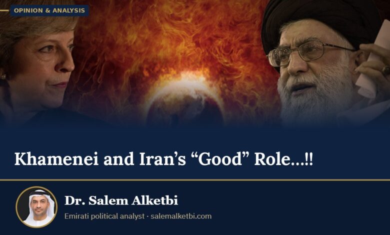 Khamenei and Iran’s “Good” Role…!! – Dr. Salem Alketbi