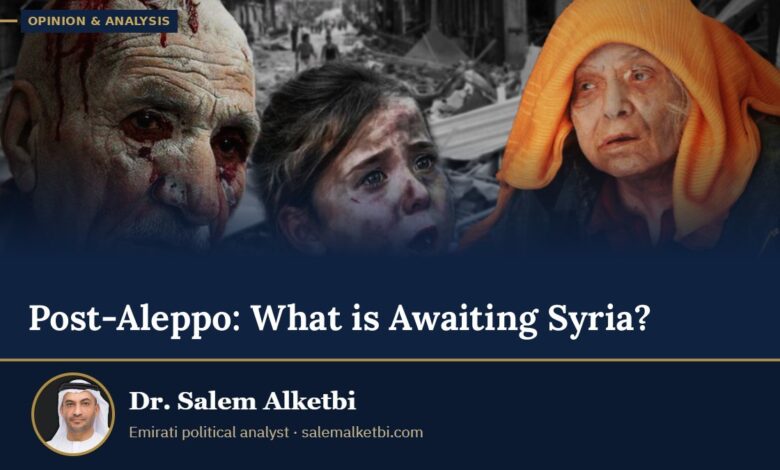 Post-Aleppo: What is Awaiting Syria? – Dr. Salem Alketbi