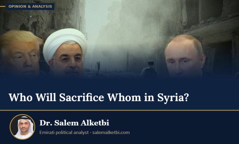 Who Will Sacrifice Whom in Syria? – Dr. Salem Alketbi
