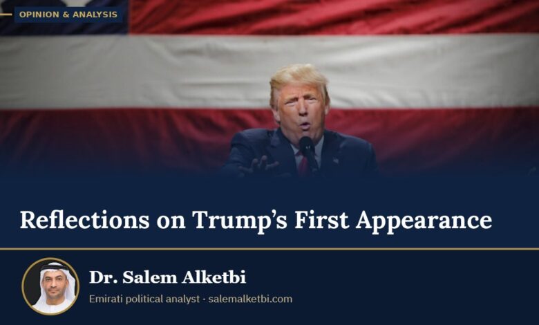 Reflections on Trump’s First Appearance – Dr. Salem Alketbi