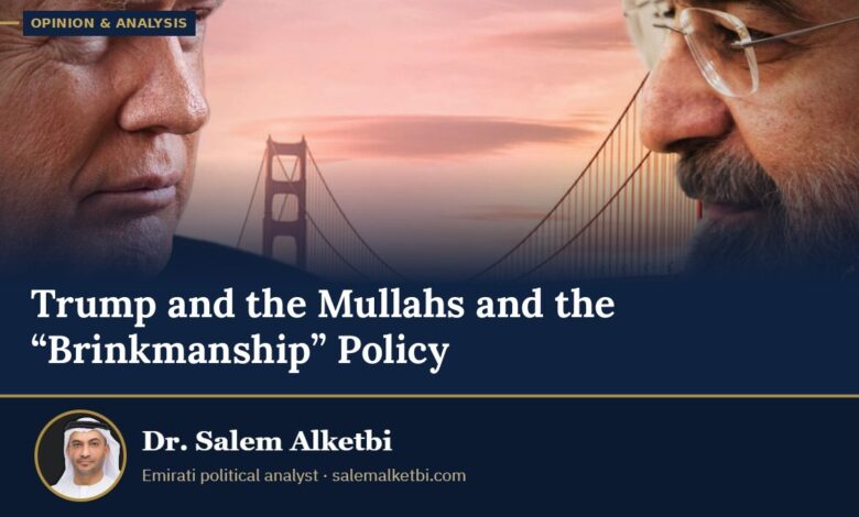 Trump and the Mullahs and the “Brinkmanship” Policy – Dr. Salem Alketbi