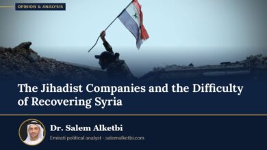 The Jihadist Companies and the Difficulty of Recovering Syria – Dr. Salem Alketbi