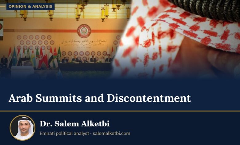 Arab Summits and Discontentment – Dr. Salem Alketbi