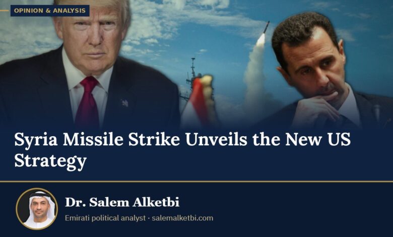 Syria Missile Strike Unveils the New US Strategy – Dr. Salem Alketbi