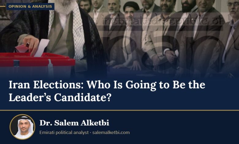 Iran Elections: Who Is Going to Be the Leader’s Candidate? – Dr. Salem Alketbi