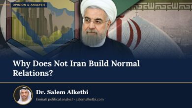 Why Does Not Iran Build Normal Relations? – Dr. Salem Alketbi
