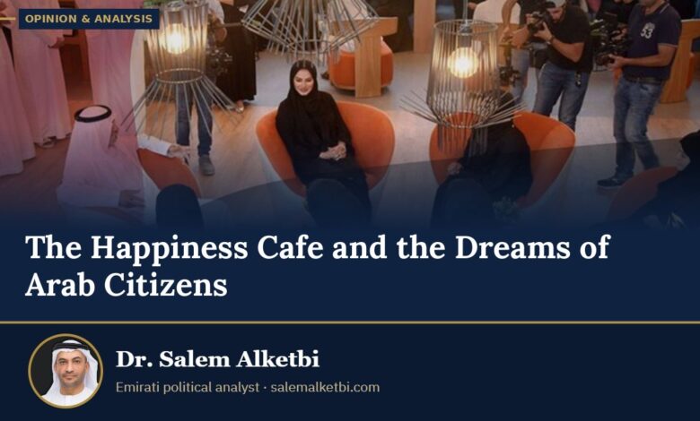 The Happiness Cafe and the Dreams of Arab Citizens – Dr. Salem Alketbi