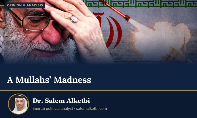 A Mullahs’ Madness – Dr. Salem Alketbi
